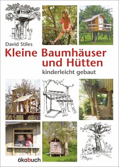 Kleine Baumhäuser und Hütten von Ökobuch Verlag u. Versand